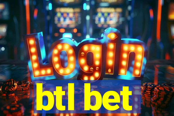 btl bet